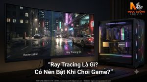 Ray Tracing Là Gì? Có Nên Bật Khi Chơi Game?
