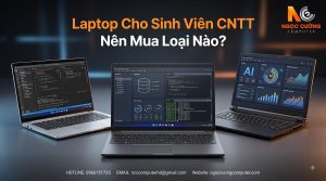 Laptop Cho Sinh Viên CNTT Nên Mua Loại Nào?