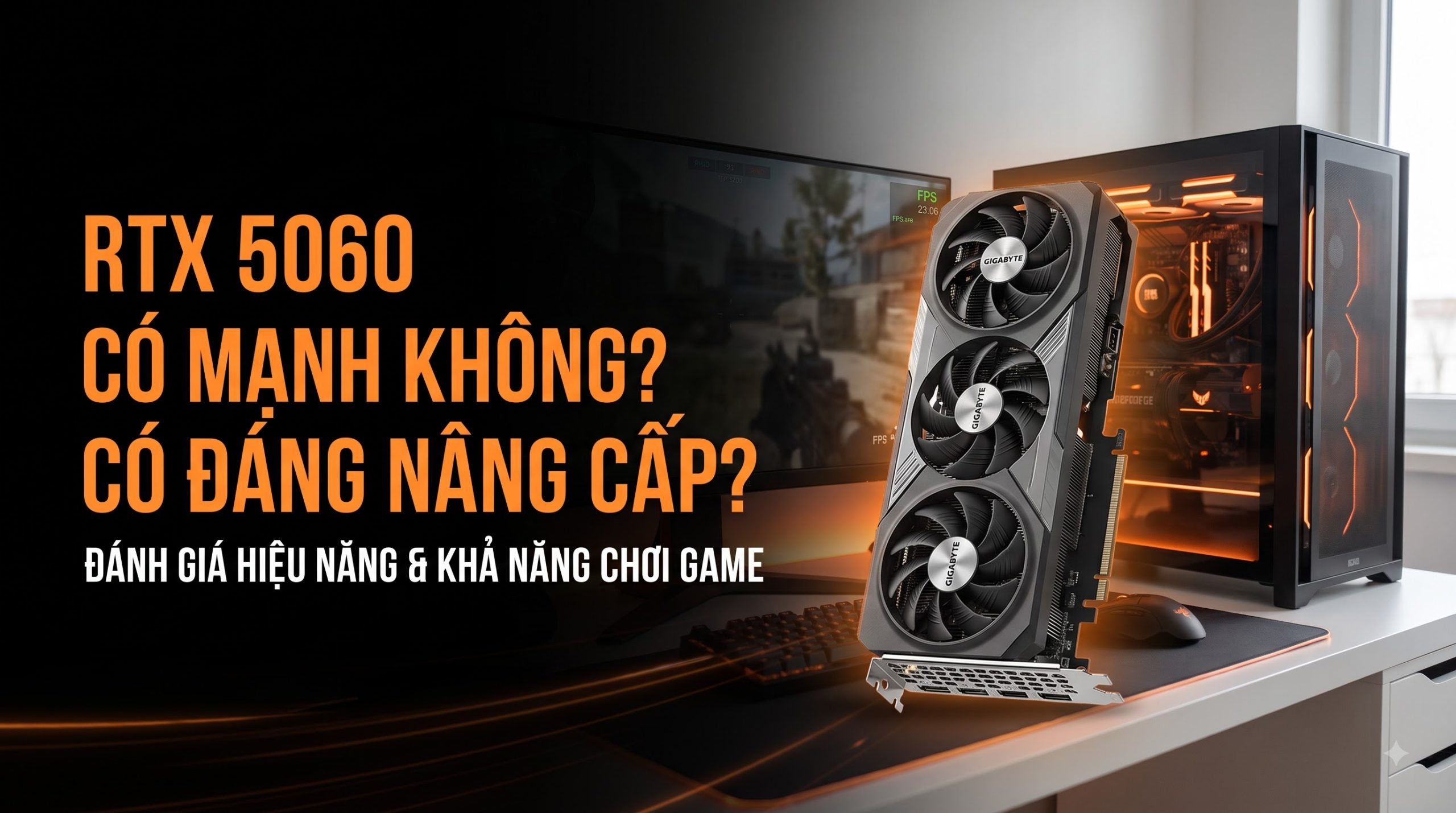 RTX 5060 Có Mạnh Không? Có Đáng Nâng Cấp?