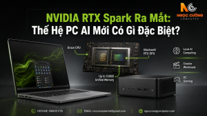 NVIDIA RTX Spark ra mắt với Grace CPU, Blackwell GPU và unified memory